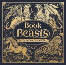 Image for The Book of Beasts : Colour and Discover