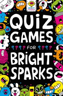 Quiz Games for Bright Sparks: Ages 7 to 9