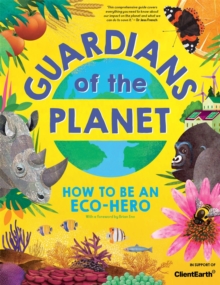 Image for Guardians of the planet  : how to be an eco-hero