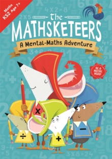 Image for The Mathsketeers – A Mental Maths Adventure : A Key Stage 2 Home Learning Resource