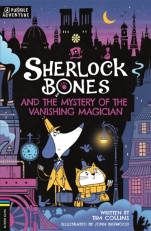 Sherlock Bones and the Mystery of the Vanishing Magician by Collins, Tim cover image