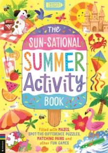 The Sun-sational Summer Activity Book: Filled with mazes, spot-the-difference puzzles, matching pairs and other fun games