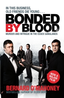 Image for Bonded by blood: murder and intrigue in the Essex ganglands