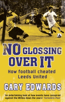 Image for No glossing over it: how football cheated Leeds United