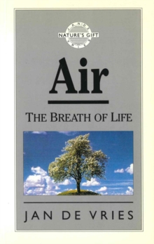 Air: The Breath of Life - Vries, Jan de