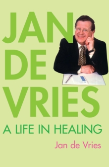 Image for Jan de Vries: a life in healing