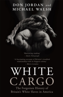Image for White cargo: the forgotten history of Britain's white slaves in America