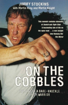 Image for On the cobbles: the life of a bare-knuckle gypsy warrior