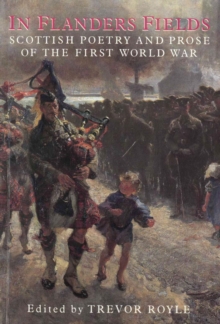 Image for In Flanders Fields: Scottish poetry and prose of the First World War
