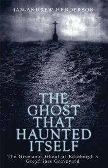 Image for The ghost that haunted itself: the story of the McKenzie poltergeist