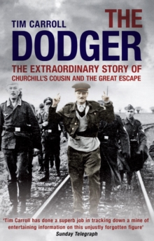 Image for The dodger  : the extraordinary story of Churchill's cousin and The great escape