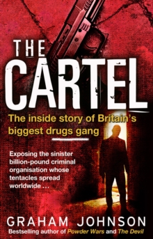 Image for The Cartel  : the inside story of Britain's biggest drugs gang