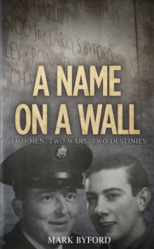 Image for A Name on a Wall : Two Men, Two Wars, Two Destinies
