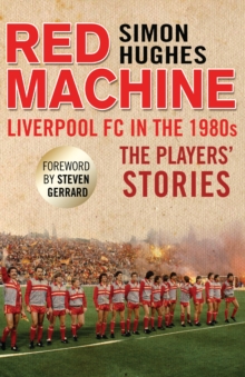 Image for Red machine  : Liverpool FC in the 1980s