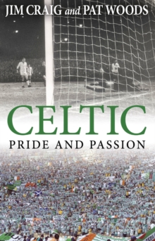 Image for Celtic: pride and passion