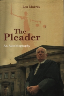 The pleader: an autobiography - Murray, Len