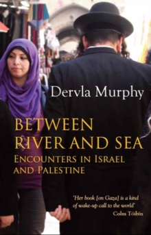 Image for Between river and sea  : encounters in Israel and Palestine