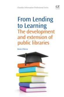 Image for From lending to learning: the development and extension of public libraries
