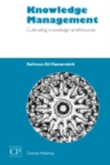 Image for Knowledge management: cultivating knowledge professionals