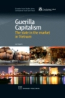 Image for Guerilla capitalism: the state in the market in Vietnam