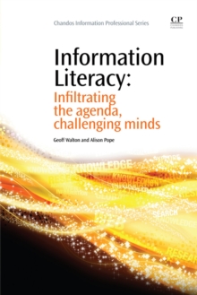 Image for Information literacy: infiltrating the agenda, challenging the minds