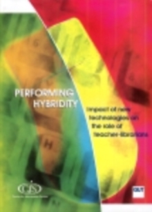 Image for Performing Hybridity: Impact of New Technologies on the Role of Teacher-Librarians