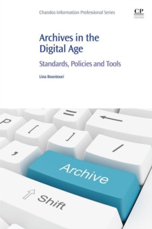 Image for Archives in the digital age: standards, policies and tools
