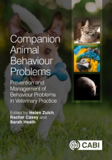 Image for Companion animal behaviour problems  : prevention and management of behaviour problems in veterinary practice