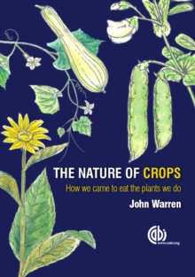 Image for The nature of crops  : how we came to eat the plants we do