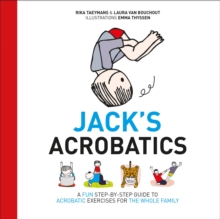 Jack’s Acrobatics: A Fun Step-by-Step Guide to Acrobatic Exercises for the Whole Family