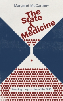 Image for The state of medicine  : keeping the promise of the NHS