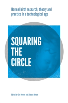 Image for Squaring the circle: researching normal birth in a technological world
