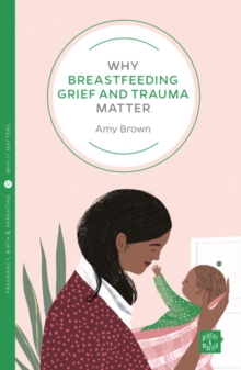 Image for Why Breastfeeding Grief and Trauma Matter