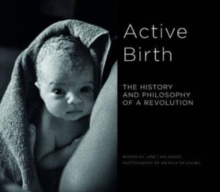 Active Birth: The history and philosophy of a revolution