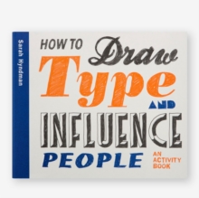 How to Draw Type and Influence People