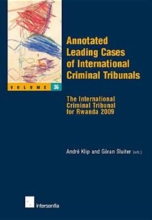 Image for Annotated leading cases of international criminal tribunalsVolume 36,: The International Criminal Tribunal for Rwanda 2009