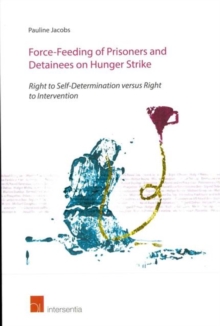 Force-Feeding of Prisoners and Detainees on Hunger Strike