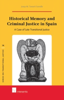 Image for Historical memory and criminal justice in Spain  : a case of late transitional justice