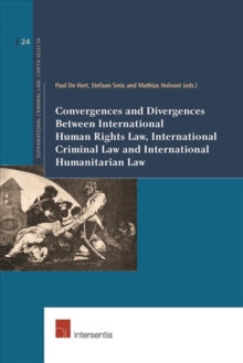 Image for Convergences and divergences between international human rights law, international criminal law and international humanitarian law