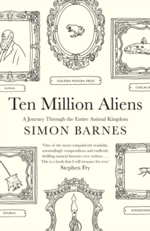 Image for Ten million aliens  : a journey though the entire animal kingdom