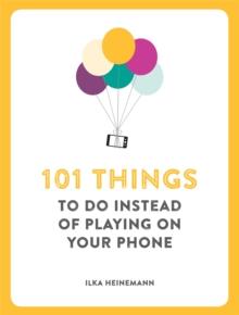 Image for 101 things to do instead of playing on your phone
