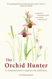 Image for The orchid hunter: a young botanist's search for happiness