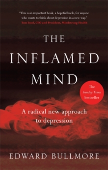 Image for The inflamed mind  : a radical new approach to depression