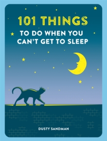 101 Things To Do When You Can’t Get To Sleep