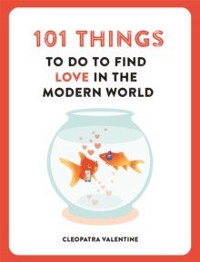 Image for 101 things to do to find love in the modern world