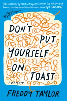 Don’t Put Yourself on Toast: A Memoir