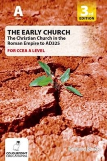 Image for The early church  : the Christian church in the Roman Empire to AD 325CCEA A level