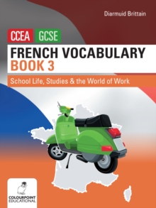 Image for French vocabulary for CCEA GCSEBook 3,: School life, studies and the world of work