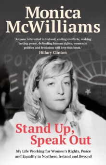 Image for Stand Up, Speak Out: My Life Working for Women's Rights, Peace and Equality in Northern Ireland and Beyond