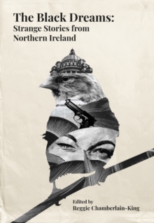 Image for The Black Dreams: Strange Stories from Northern Ireland